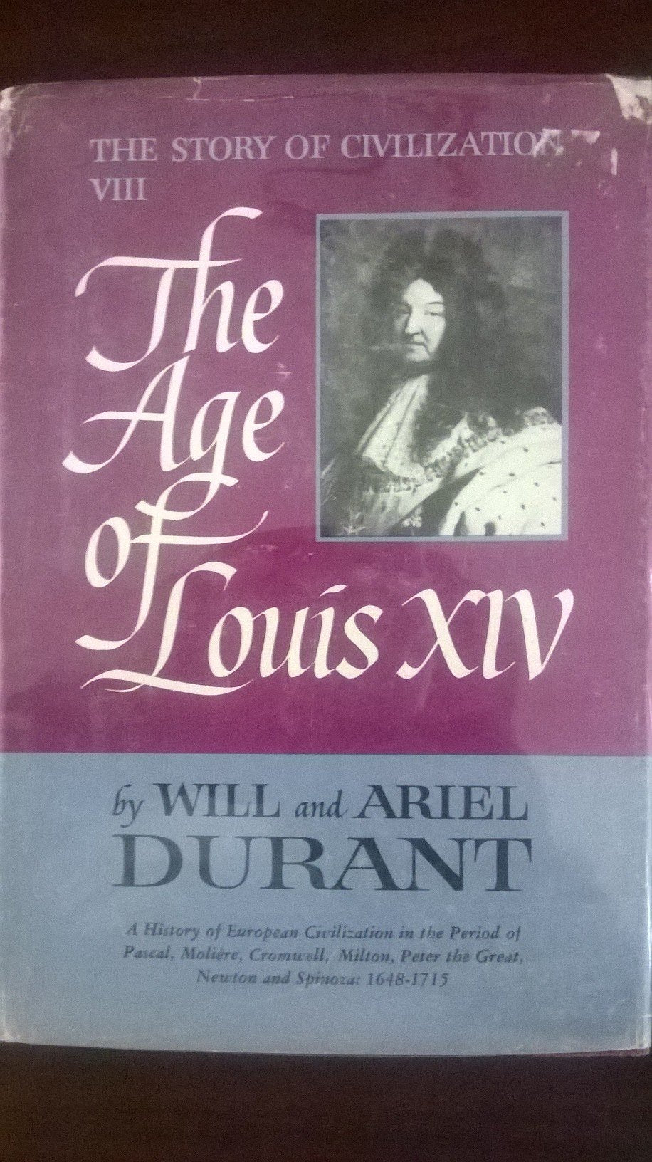 The Age of Louis XIV (The Story of Civilization, 8)